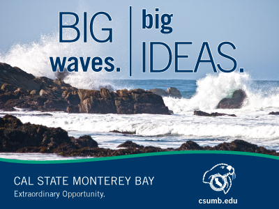 Big Waves. Big Ideas. blue cal state monterey bay csumb green ocean otters waves