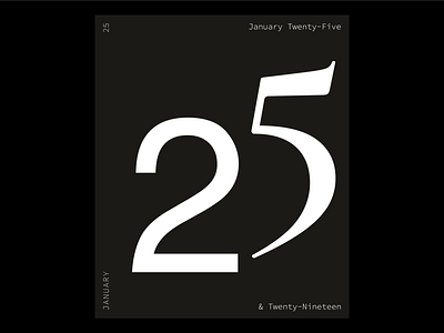 #ADateADay — January 25 25 a date a day daily design layout type type challenge typography