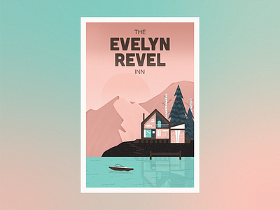 The Evelyn Revel Inn blue boat california design hotel house illustration illustrator lake michigan mountains ocean photoshop pink poster retro texture type