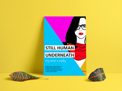 Still Human Underneath cosplay cymk graphicdesign illustrator photoshop poster sexism