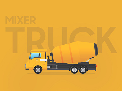 Mixer Truck building construction design dribbble dribbbleshot flat illustration machine mixer truck vector visual art yellow