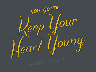 Keep Your Heart Young custom lettering quote type