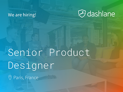 Dashlane is hiring: Senior Product Designer dashlane france hiring job paris product design product designer ux designer