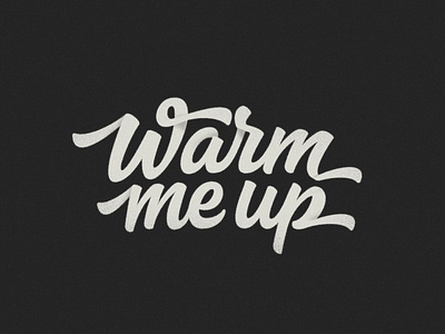Warm me up. It's cold. design illustration lettering logotype type typography