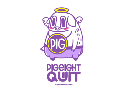 Pig eight quit