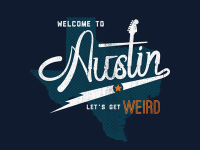 Austin - Let's Get Weird austin texas tshirt design typography