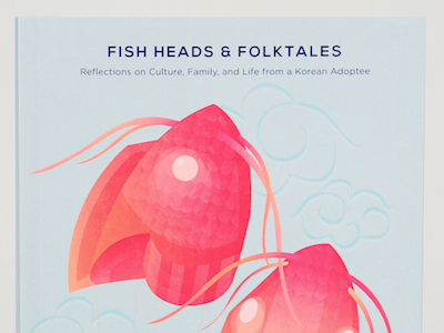 Fish Heads and Folktales adoptee adoption book cover design final fish illustration kite korea korean