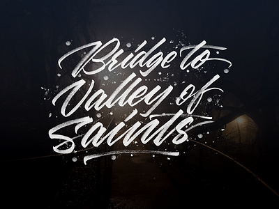 Bridge to valley of Saints handlettering typography