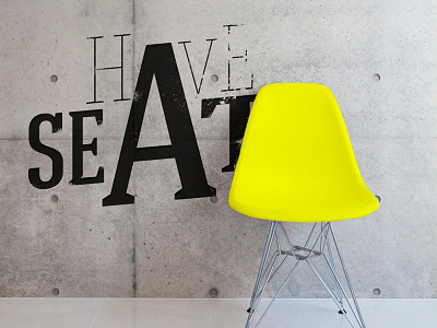 Have A Seat type art typography