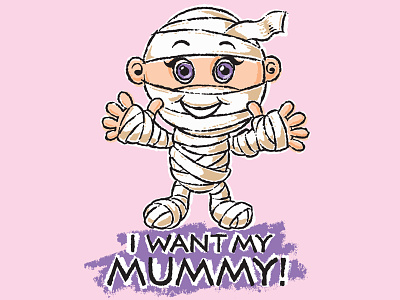 I Want My Mummy! Baby Onesie art cartoon design graphics illustration mummy