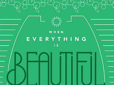 When Everything Is Beautiful, Nothing Is Beautiful green kubrick lettering poster print type