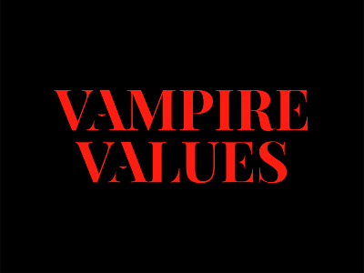 Vampire Values design graphic graphic design logo logo design logoinspiration logotype type design typography vector