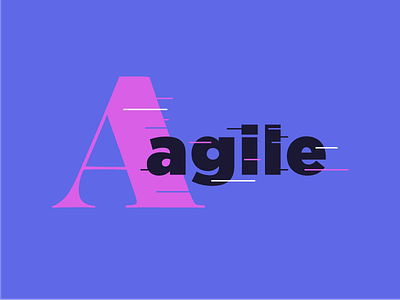 A is for Agile