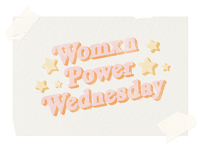 Womxn Power Wednesday 70s art design empower faded female graphic paper pastel power retro star typography typography art vintage women