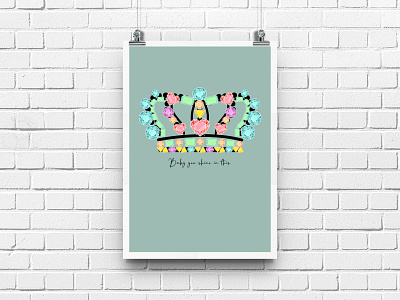 Baby you shine in this! Poster crown crown design illustration t shirt design