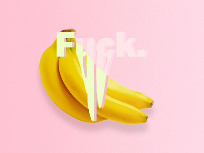 Bananas. bananas fuck
