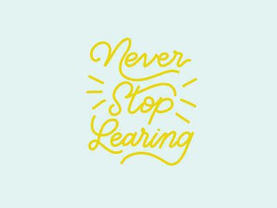 Never Stop Learning // GLITTER & BOLD