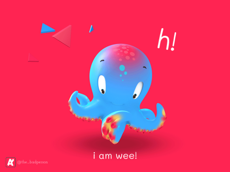 Wee! 3d after effect animal animation cinema4d creative cute design dribbble gif h20 hello hi image muzli octopus typography