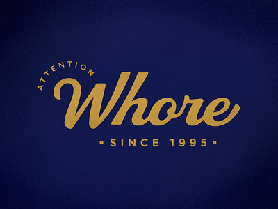 Attention Whore 1995 adobe illustrator blue design digital fun gold logo negative positive procreate script self branding texture typography yellow