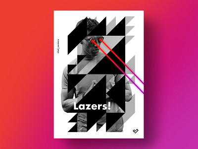Lazers! - poster design composition cyclops design geometric layout lazers man monocolor poster sunglasses