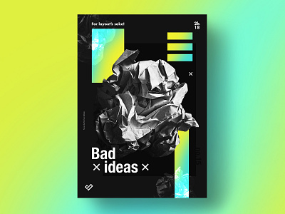 Bad ideas - poster design bad composition crumble design ideas layout neon paper poster
