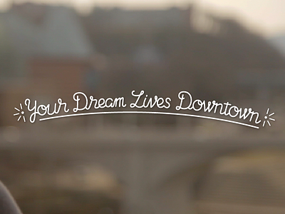 Your Dream Lives Downtown lettering