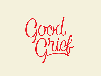 Goodgrief 1 good grief lettering lucius