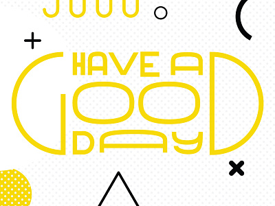 Have A Good Day have a good day lettering yellow