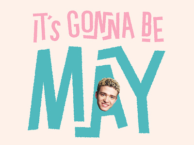 It's gonna be MAY itsgonnabemay lettering may nsync