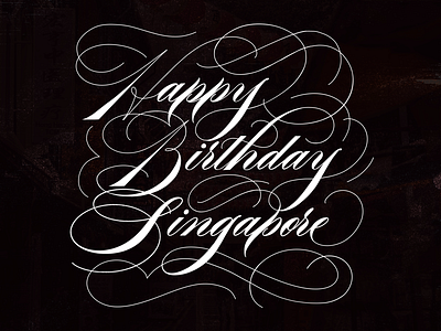 Happy Birthday Singapore - Ornamental Script Lettering calligrapher calligraphy flourished script flourishing happy birthday lettering lettering artist ornamental design ornamental script penmanship script script flourishing singapore spencerian spencerian lettering