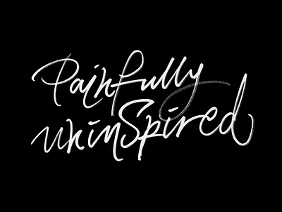 Painfully Uninspired 36daysoftype artisticblock blackandwhite calligraphy calligraphy and lettering artist customlettering design ink letter lettering marker typography
