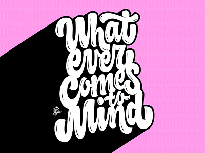 Whatever Comes To Mind 36daysoftype calligraphy calligraphy and lettering artist customlettering design letter lettering letteringartist pink typography vector