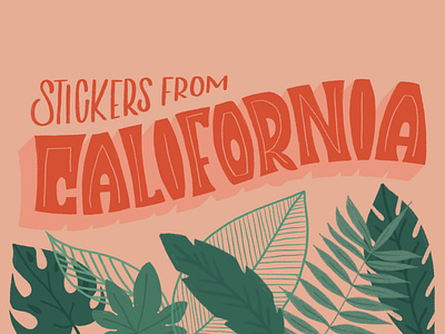 Stickers from California california calligraphy handlettered handlettering illustration leaf postcard typography