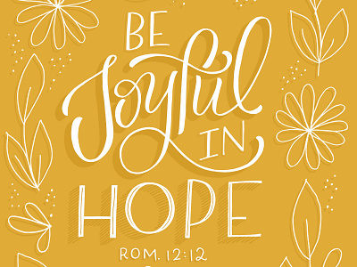 Be Joyful in Hope 12 bible bible verse calligraphy floral gold handlettering hope joyful quote romans scripture typography yellow