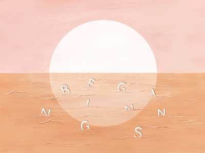 New beginnings first shot hello dribbble illustration landscape lettering ocean procreate art sunset typography