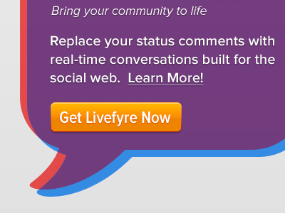 Get Livefyre Now blue button chat bubble livefyre orange proxima nova purple red