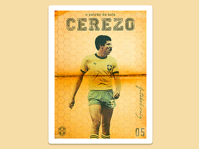 Football Poster: Toninho Cerezo brazil cerezo football futebol poster poster a day poster art poster design seleção soccer sports world cup