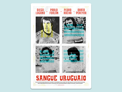 Football Poster: Uruguayan Blood desporto football futebol lugano poster poster design soccer sport são paulo tricolor uruguay uruguayan