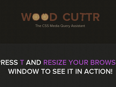 Woodcuttr - The CSS Media Query Assistant brown css free grid logo media query texture wood