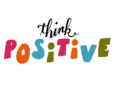 Think Positive hand lettering illustration lettering think positive type typography