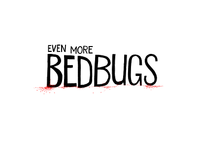 Bedbugs big scary poster show black white and red all over design handlettering horror illustration lettering poster scary typography