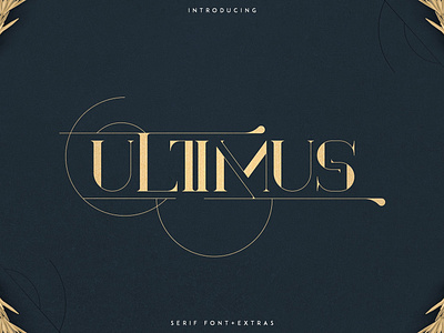 Ultimus serif font + Extras branding calligraphy classic classy clean elegant fashion font gold logo luxury magazine ornaments retro serif serif font stylish ultimus serif font vintage wedding