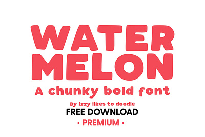 Free Premium Download - Watermelon - A Chunky Bold Font bold bold font branding chunky chunky bold font chunky font font fruit funky hand drawn hand lettered invitations lettering logo typeface typography unique vector vibrant watermelon font