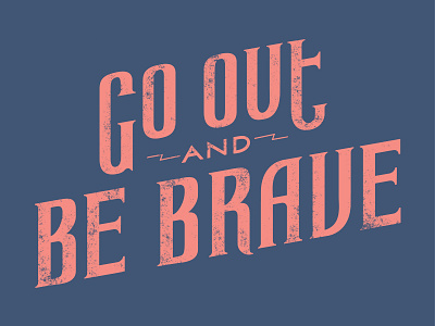 Go Out and Be Brave dessa feminism lettering lyrics music pinkandblue serif typography