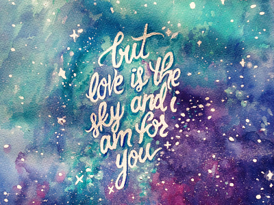 Love is the sky calligraphy e.e. cummings galaxy lettering painting poem script space