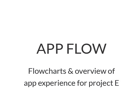 Project E - Mobile App Flow Document product design ui design ux design