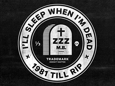 I'll Sleep When I'm Dead crest logo seal texture