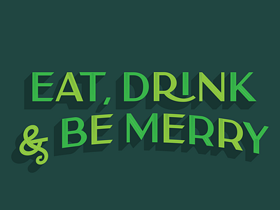 Eat, drink and be merry