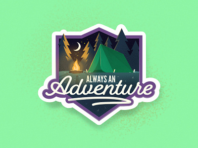Always an Adventure adventure badge badge design badge layout campfire camping forest green and purple illustration logo logoinspirations outdoor outdoor badge park badge patch script font sticker sticker mule tent text lockup