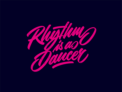 Rhythm is a dancer – lettering piece! craft custom type hand drawn hand lettering handlettering lettering lettering artist lettering designer logo design